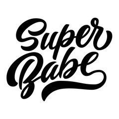 Obraz premium Super babe brush hand lettering, custom typography isolated on white background. Vector type illustration.