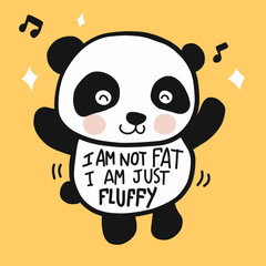 I am not fat I am just fluffy cute panda cartoon vector illustration