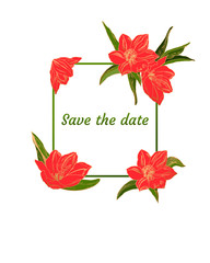 Frame with flower. Red ans green design. Save the date card. Vector illustration.