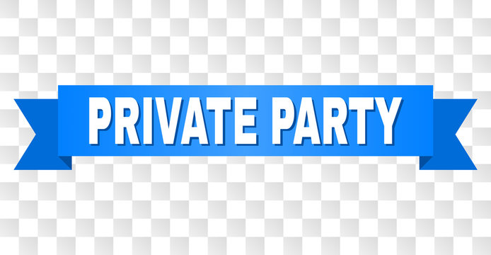 PRIVATE PARTY text on a ribbon. Designed with white title and blue stripe. Vector banner with PRIVATE PARTY tag on a transparent background.