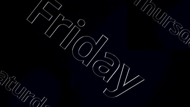 Week of day concept, words such as thursday, friday, saturday. Words thursday, friday, saturday glide over black background