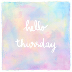 Hello Thursday Hand Lettering on pastel watercolor