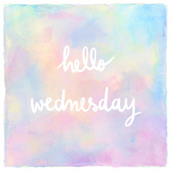 Hello Wednesday Hand Lettering on pastel watercolor
