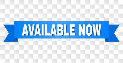 AVAILABLE NOW text on a ribbon. Designed with white title and blue stripe. Vector banner with AVAILABLE NOW tag on a transparent background.