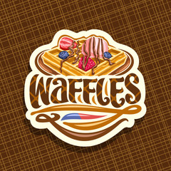 Vector logo for Belgian Waffles, white decorative tag with traditional square pancake, fresh berries and ice cream, original lettering for word waffles, signboard with illustration for belgium cafe.