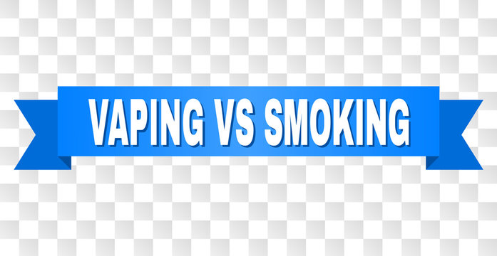 VAPING VS SMOKING text on a ribbon. Designed with white title and blue tape. Vector banner with VAPING VS SMOKING tag on a transparent background.