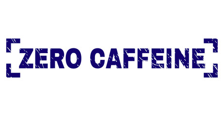 ZERO CAFFEINE title seal stamp with distress texture. Text title is placed inside corners. Blue vector rubber print of ZERO CAFFEINE with scratched texture.