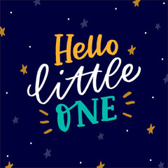 Kids hand drawn lettering phrase hello little one for print, poster, card. Modern typography slogan.Kids hand drawn lettering phrase hello little one for print, poster, card. Modern typography slogan.