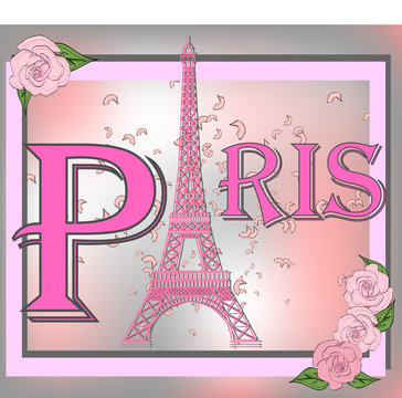 Symbol of France, symbol of Paris - Eiffel Tower. Inscription Paris. Delicate rose. Travel collection.
