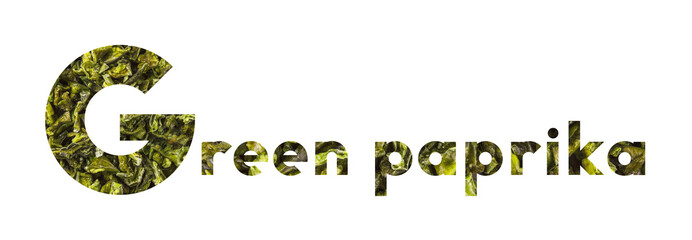 The words Green Paprika with dry green paprika isolated on white