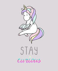 Cute little unicorn is reading a book. Stay curious brush calligraphy.