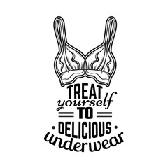 Quote typographical background about underwear with hand drawn illustration of bra. Template for card poster label banner print.