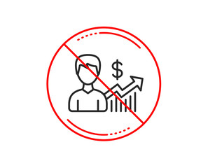 No or stop sign. Business results line icon. Dollar with Growth chart sign. Caution prohibited ban stop symbol. No  icon design.  Vector