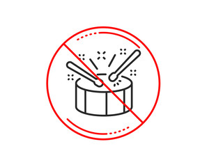 No or stop sign. Drums with drumsticks line icon. Music sign. Musical instrument symbol. Caution prohibited ban stop symbol. No  icon design.  Vector