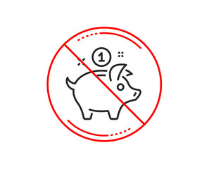 No or stop sign. Saving money line icon. Piggy bank sign. Caution prohibited ban stop symbol. No  icon design.  Vector