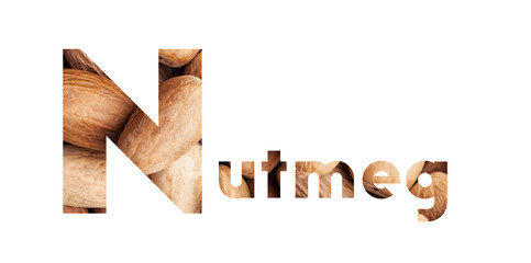The word Nutmeg with dried nutmegs isolated on white