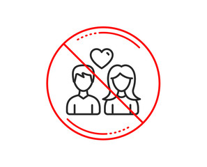 No or stop sign. Couple with Heart line icon. Users Group sign. Male and Female Person silhouette symbol. Caution prohibited ban stop symbol. No  icon design.  Vector