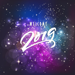 Welcome 2019 year. Handwritten numbers on banner. Night sky with stars. Vector illustration.