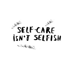 Vector quote. Self-care isn't selfish.