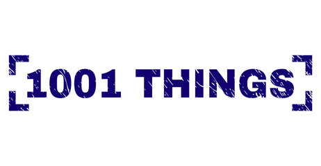 1001 THINGS caption seal print with distress texture. Text caption is placed between corners. Blue vector rubber print of 1001 THINGS with retro texture.