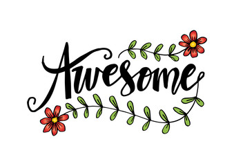 Awesome hand lettering slogan with flower illustration