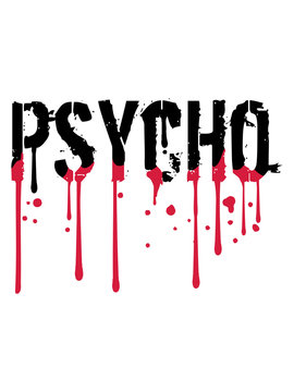 nass psycho graffiti tropfen blut rot horror halloween verrückt wahnsinnig psychopath crazy gefährlich logo design cool