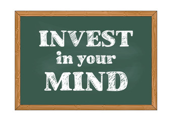 Fototapeta premium Invest in your mind chalkboard notice Vector illustration for design