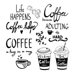 Hand drawn doodle coffee cups. Coffee quotes. Graphic vector set. Every phrase and element is isolated