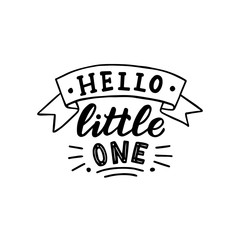 Hand drawn lettering hello little one for baby print, textile, card, poster. Vector isolated kid's print.