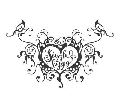 Single and happy - lettering text in ornate heart 
