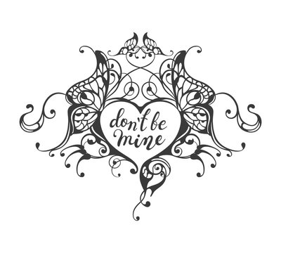 Don't be mine - lettering text in ornate heart frame