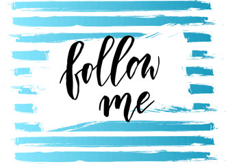 Follow me- hanwritten text on grunge background