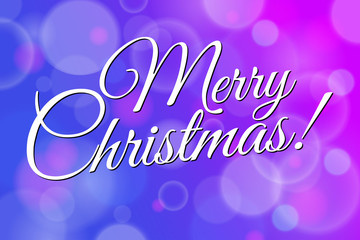 Merry Christmas and Happy New Year! Lettering illustration on pink and blue background with boke