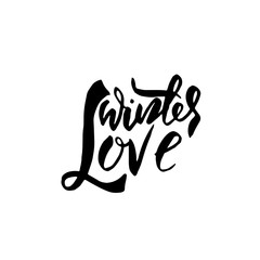 Winter love. Holiday modern dry brush ink lettering for greeting card. Vector illustration.