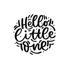 Kids lettering phrase hello little one for print, card, poster. Modern calligraphy slogan.