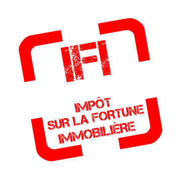 Tampon avec texte  IFI, imp&ocirc;t sur la fortune immobili&egrave;re
