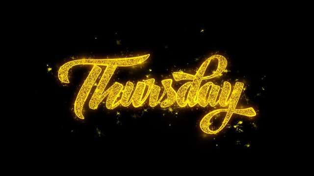 Thursday Typography Written with Golden Particles Sparks Fireworks Display 4K. Greeting card, Celebration, Party Invitation, calendar, Gift, Events, Message, Holiday, Wishes Festival 