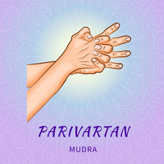 Parivartan mudra - gesture in yoga fingers. Symbol in Buddhism or Hinduism concept. Yoga technique for meditation. Promote physical and mental health. Vector illustration.