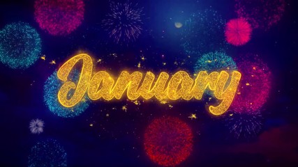 January Greeting Text with Particles and Sparks Colored Bokeh Fireworks Display 4K. for Greeting card, Celebration, Party Invitation, calendar, Gift, Events, Message, Holiday, Wishes .