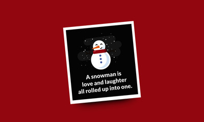  A snowman is love and laughter all rolled up into one Quote Poster With Vector Illustration in Flat Style Design