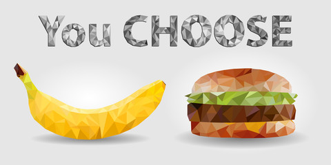 Healthy food, Banana and Burger, inscription "You Choose."Healthy Lifestyle triangulation, Vector  EPS 10