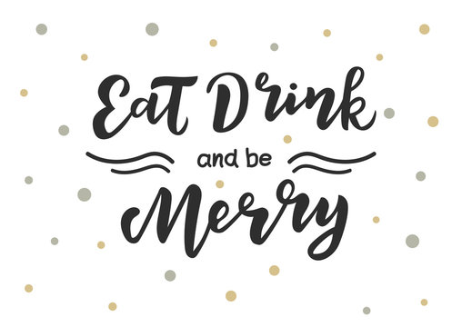 Eat, Drink And Be Merry Hand Drawn Lettering