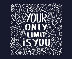 Your only limit is you. Vector quote.