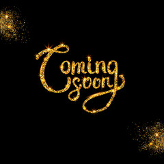 Coming Soon Message in Shimmering Text, vector image.