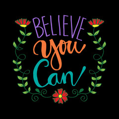 Believe that you can. Hand drawn lettering. Motivational quote.