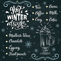Vector hand drawn vintage poster menu with calligraphy lettering and names of hot winter drinks: tea, coffee, chocolate, cocoa, cider, grog, mulled wine, milk, eggnog, fruit punch on chalkboard.