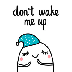 Don't wake me up sleepy marshmallow illustration hand drawn for postcards prints posters t shirts pagamas notebooks books and t shirts