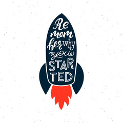 Remember why you started. Trendy hand lettering quote, fashion graphics, art print design. Calligraphic quote. Vector