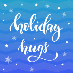 winter, christmas poster with lettering quote 'holiday hugs'