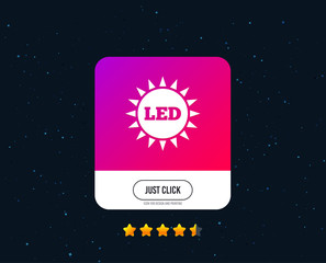 Led light sun icon. Energy symbol. Web or internet icon design. Rating stars. Just click button. Vector